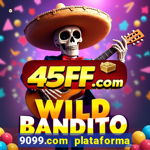 9099.com plataforma de jogos
